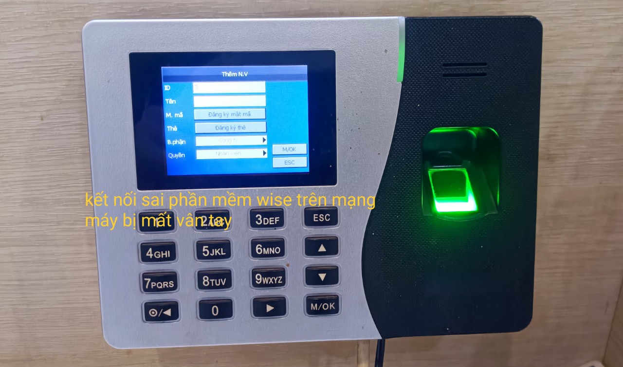 Kết nối sai phần mềm wise eye on 39 bị mất hết chức năng vân tay