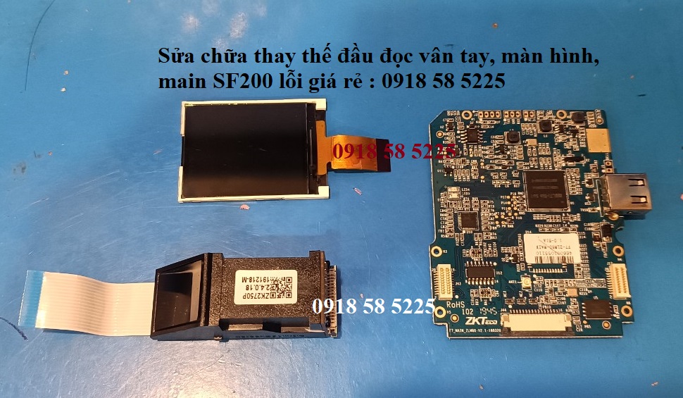 Sửa chữa thay thế đầu đọc vân tay, màn hình, main SF200 lỗi giá rẻ